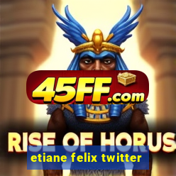 etiane felix twitter